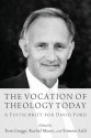 The Vocation of Theology Today: A Festschrift for David Ford - Tom Greggs, Simeon Zahl, Rachel Muers