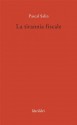 La tirannia fiscale (Italian Edition) - Pascal Salin