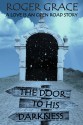 The Door to His Darkness - Roger Grace