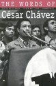 The Words of Cesar Chavez - Richard J. Jensen, Richard J. Jensen, John C. Hammerback