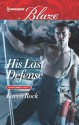 His Last Defense (Uniformly Hot!) - Karen Rock