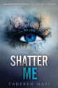 Shatter Me - Tahereh Mafi