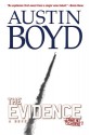 The Evidence: A Novel - Austin Boyd