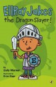 Ellray Jakes the Dragon Slayer - Sally Warner, Brian Biggs