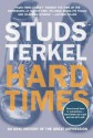 Hard Times: An Oral History of the Great Depression - Studs Terkel