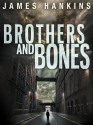 Brothers and Bones - James Hankins