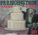 Frankenstein Takes the Cake - Adam Rex