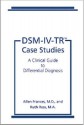 DSM-IV-TR Case Studies: A Clinical Guide to Differential Diagnosis (DMS-IV-TR Library) - Allen J. Frances, Ruth Ross