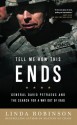 Tell Me How This Ends: General David Petraeus and the Search for a Way Out of Iraq - Linda Robinson