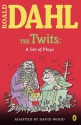 The Twits: A Set of Plays - Roald Dahl, David Wood