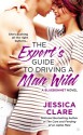 The Expert's Guide to Driving a Man Wild - Jessica Clare