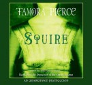 Squire: Book 3 of the Protector of the Small Quartet - Tamora Pierce, Bernadette Dunne