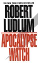 The Apocalypse Watch - Robert Ludlum