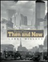 Twin Cities Then And Now - Larry Millett