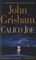 Calico Joe: A Novel (Mass Market) - John Grisham, Kate Miciak