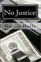 No Justice: A Michael Sykora Novel (with Bonus Content!) - Darcia Helle