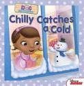 Chilly Catches a Cold (Doc McStuffins) - Sheila Sweeny Higginson