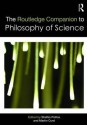 The Routledge Companion to Philosophy of Science - Stathis Psillo, Martin Curd