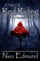 A Tale of Red Riding Hood: Rise Of The Werewolf Huntress - Neo Edmund