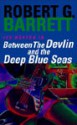 Between The Devlin And The Deep Blue Seas - Robert G. Barrett