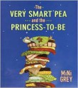 The Very Smart Pea and the Princess-to-be - Mini Grey