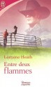 Entre deux flammes - Lorraine Heath