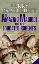 The Amazing Maurice and His Educated Rodents - Terry Pratchett