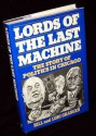 Lords of the Last Machine: The Story of Politics in Chicago - Bill Granger