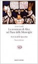 Le avventure di Alice nel paese delle meraviglie e Al di là dello specchio - Lewis Carroll, Paola Ghigo, Alessandro Ceni, W.H. Auden