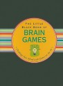 Little Black Book of Brain Games: Challenge Your Mind with Games on the Go - Suzanne Beilenson