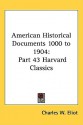 American Historical Documents 1000 to 1904: Part 43 Harvard Classics - Charles William Eliot