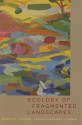 Ecology of Fragmented Landscapes - Sharon K. Collinge, Richard T.T. Forman