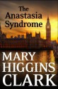 The Anastasia Syndrome - Mary Higgins Clark, Julie Rubenstein