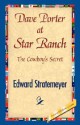 Dave Porter at Star Ranch - Edward Stratemeyer