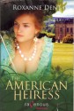 The American Heiress - Roxanne Dent