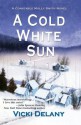 A Cold White Sun: A Constable Molly Smith Mystery (Constable Molly Smith Series) - Vicki Delany