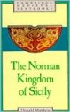 The Norman Kingdom of Sicily (Cambridge Medieval Textbooks) - Donald Matthew