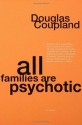 All Families are Psychotic - Douglas Coupland