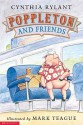 Poppleton and Friends - Cynthia Rylant, Mark Teague