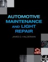 Automotive Technology: Maintenance and Light Repair - James D Halderman