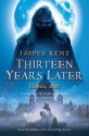 Thirteen Years Later - Jasper Kent