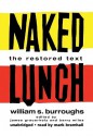 Naked Lunch: The Restored Text - Mark Bramhall, William S. Burroughs, James Grauerholz, Miles Grauerholz