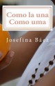 Como La Una Como Uma - Josefina Baez, Marcio Abreu, S Regina Lorenso Castro