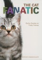 The Cat Fanatic: Quirky Quotes on Frisky Felines - Charles Elliott