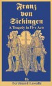 Franz Von Sickingen: A Tragedy in Five Acts - Ferdinand Lassalle, Daniel DeLeon