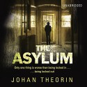 The Asylum - Johan Theorin, Marlaine Delargy (translator), Thomas Judd, Random House Audiobooks