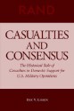 Casualties and Consensus: The Historical Role of Casualties in Domestic Support for U.S. Military Operations - Eric V. Larson