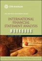 International Financial Statement Analysis Workbook (Cfa Institute Investment Series) - Thomas R. Robinson, Hennie Van Greuning, Elaine Henry, Michael A. Broihahn