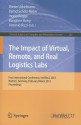 The Impact of Virtual, Remote and Real Logistics Labs: First International Conference, ImViReLL 2012, Bremen, Germany, February 28-March 1, 2012. Proceedings - Dieter Uckelmann, Bernd Scholz-Reiter, Ingrid Rugge