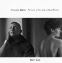 Particular Voices: Portraits of Gay and Lesbian Writers - Robert Giard, Julia Van Haaften, Julia Vanhaaften